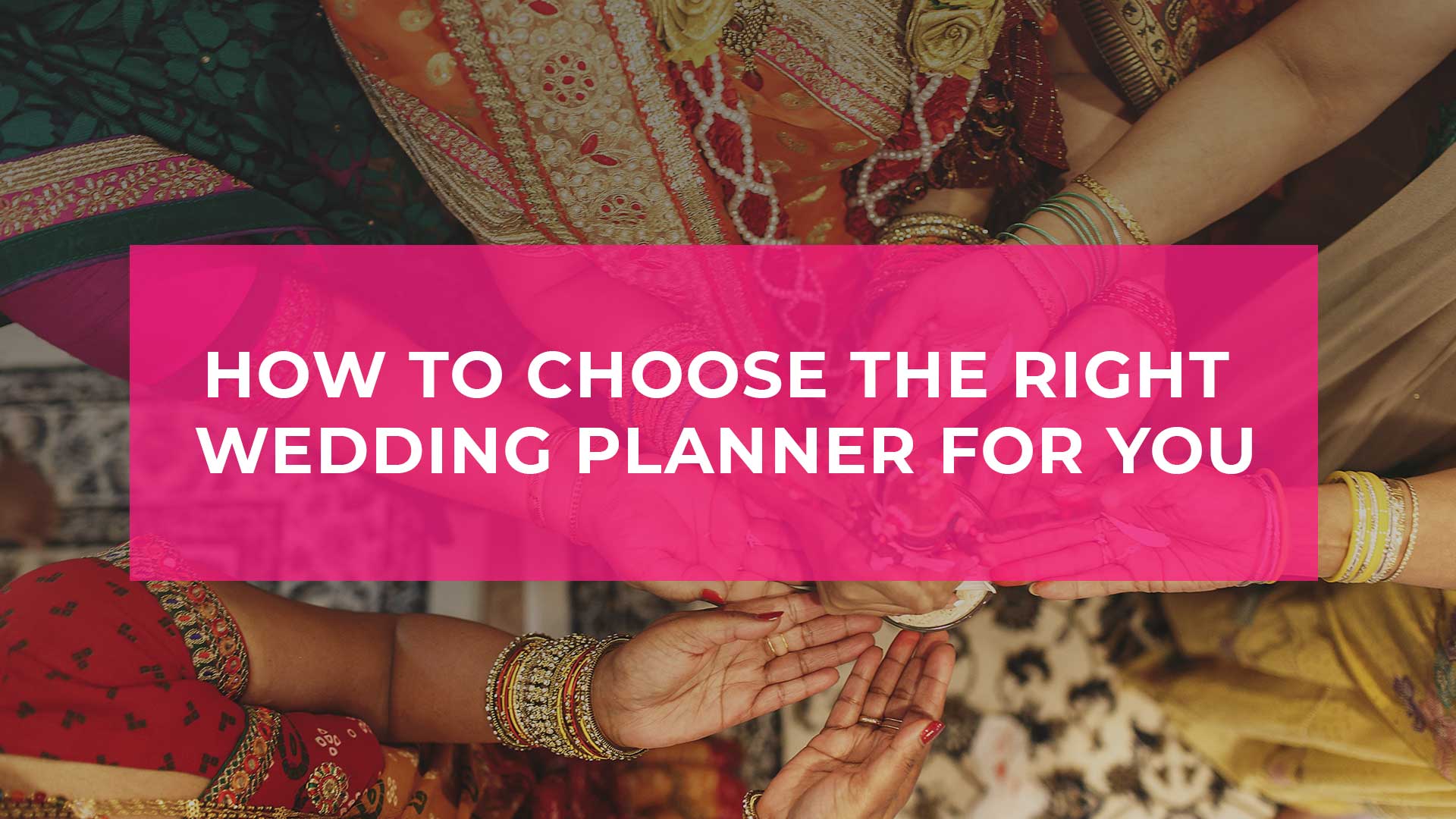 How To Choose the Right Wedding Planner For You